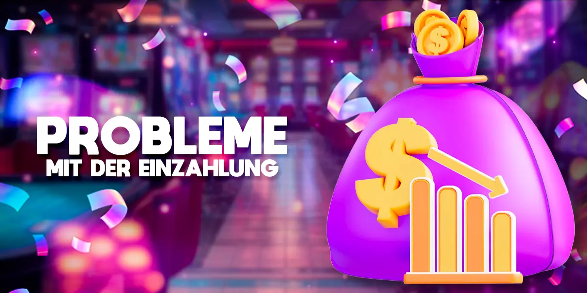 Probleme mit der Einzahlung
